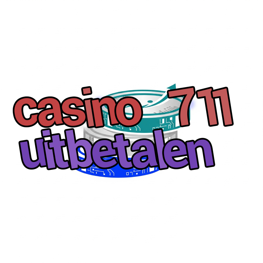 casino 711 uitbetalen